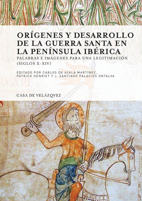 ORIGENES Y DESARROLLO DE LA GUERRA SANTA PENINSULA IBERICA