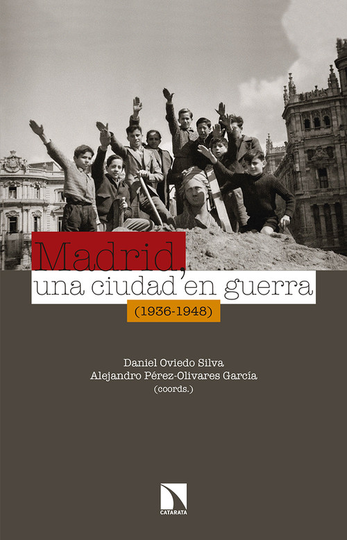 MADRID UNA CIUDAD EN GUERRA 1936-1948