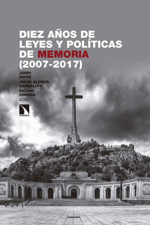 DIEZ A�OS DE LEYES Y POLITICAS DE MEMORIA (2007-2017)