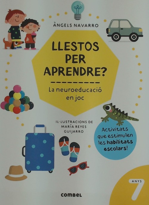 LLESTOS PER APRENDRE? LA NEUROEDUCACIO EN JOC 7 ANYS