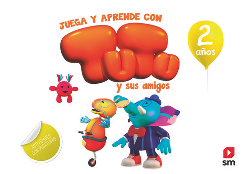 JUEGA Y APRENDE CON TUTU Y SUS AMIGOS. 2 A�OS