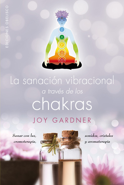 SANACION VIBRACIONAL A TRAVES DE LOS CHAKRAS