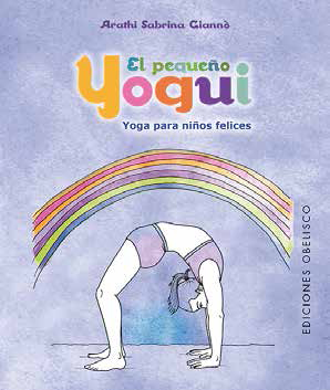 PEQUE�O YOGUI, EL. YOGA PARA NI�OS FELICES