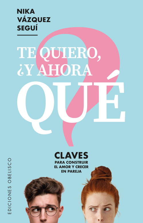 TE QUIERO Y AHORA QUE?