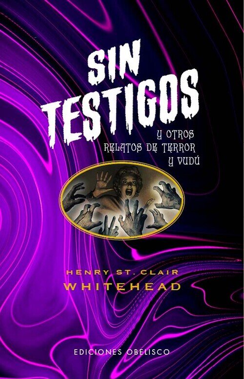SIN TESTIGOS Y OTROS RELATOS DE TERROR Y VUDU