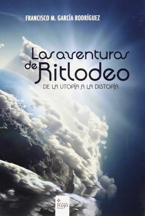 AVENTURAS DE RITLODEO: DE LA UTOPIA A LA DISTOPIA, LAS