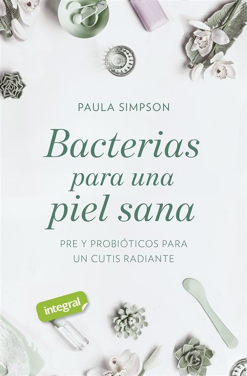 BACTERIAS PARA UNA PIEL SANA. PRE Y PROBIOTICOS PARA UN CUT