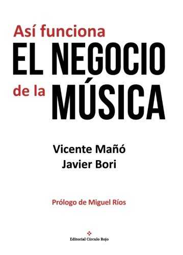 ASI FUNCIONA EL NEGOCIO DE LA MUSICA
