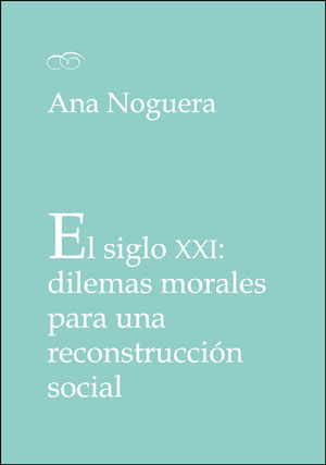 SIGLO XXI: DILEMAS MORALES PARA UNA RECONSTRUCCION SOCIAL,EL