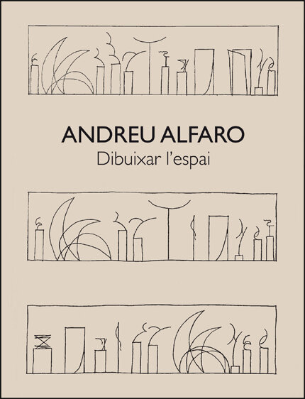 ANDREU ALFARO. DIBUIXAR L'ESPAI