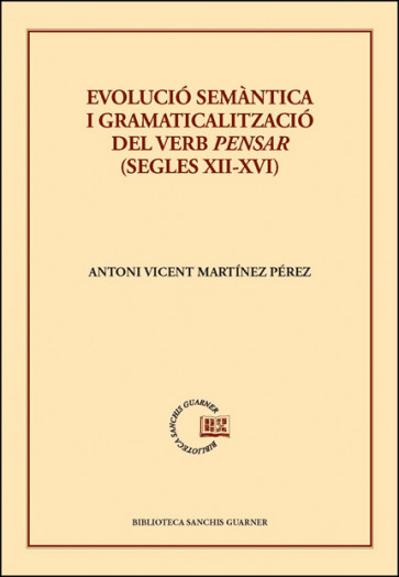 EVOLUCIO SEMANTICA I GRAMATICALITZACIO DEL VERB PENSAR (SEGL