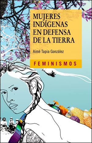 MUJERES INDIGENAS EN DEFENSA DE LA TIERRA