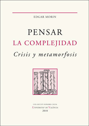 PENSAR LA COMPLEJIDAD, CRISIS Y METAMORFOSIS (1ED.