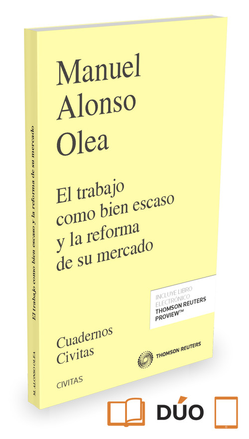 TRABAJO COMO BIEN ESCASO Y LA REFORMA DE SU MERCADO (PAPEL +