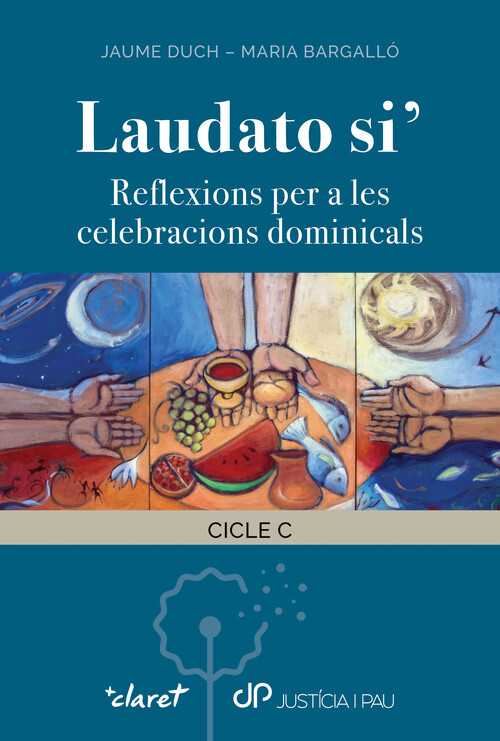 LAUDATO SI.REFLEXIONS PER LES CELEBRACIONS DOMINICALS.C