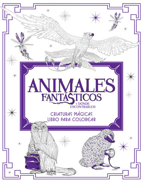ANIMALES FANTASTICOS Y DONDE ENCONTRARLOS: CRIATURAS MAGICAS