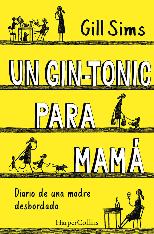 UN GIN TONIC PARA MAMA. DIARIO DE UNA MADRE DESBORDADA
