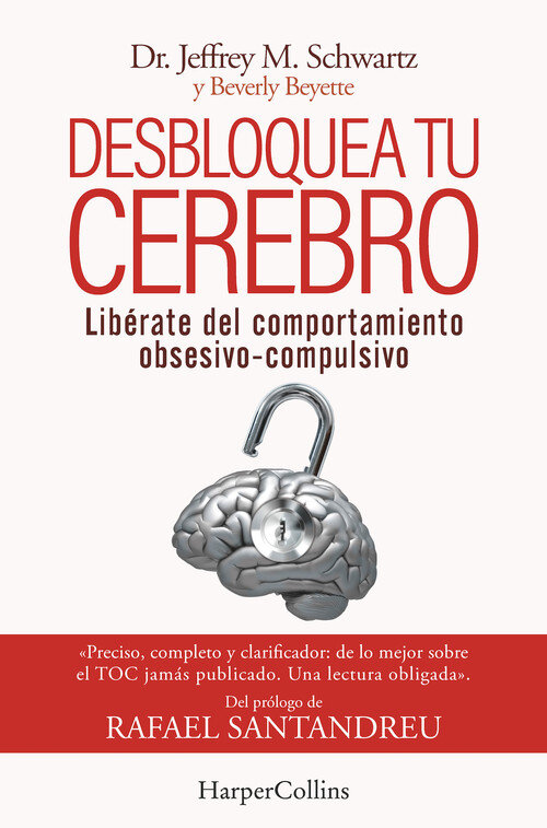 DESBLOQUEA TU CEREBRO. LIBERATE DEL COMPORTAMIENTO OBSESIVO