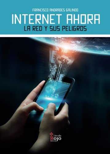 INTERNET AHORA LA RED Y SUS PELILIGROS