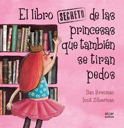 LIBRO SECRETO DE LAS PRINCESAS QUE TAMBIEN SE TIRAN PEDOS