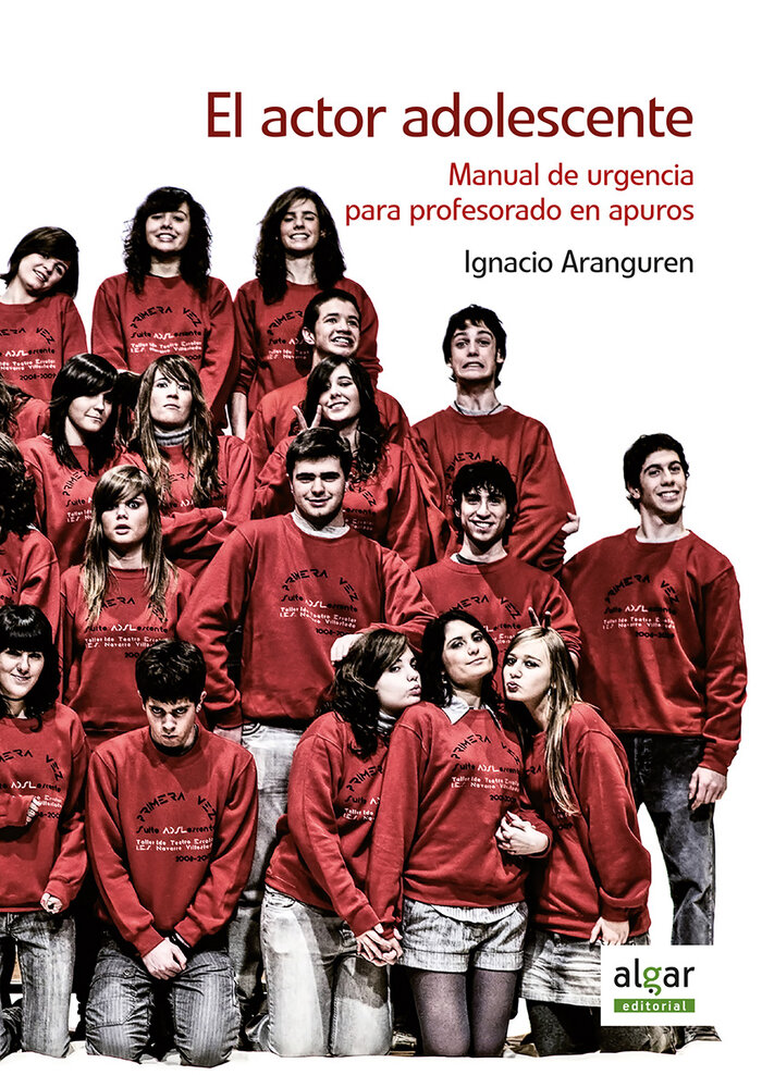 ACTOR ADOLESCENTE, EL. MANUAL DE EMERGENCIA PARA PROFESORAD
