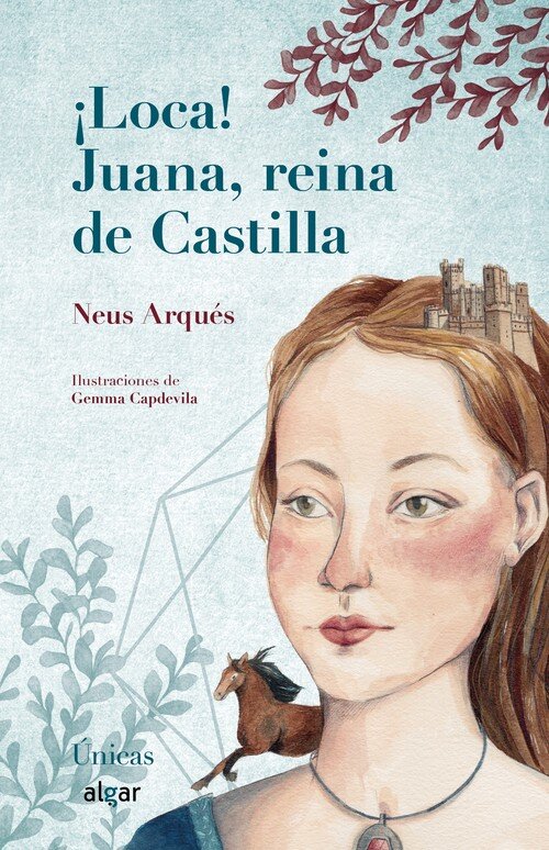 LOCA! JUANA, REINA DE CASTILLA