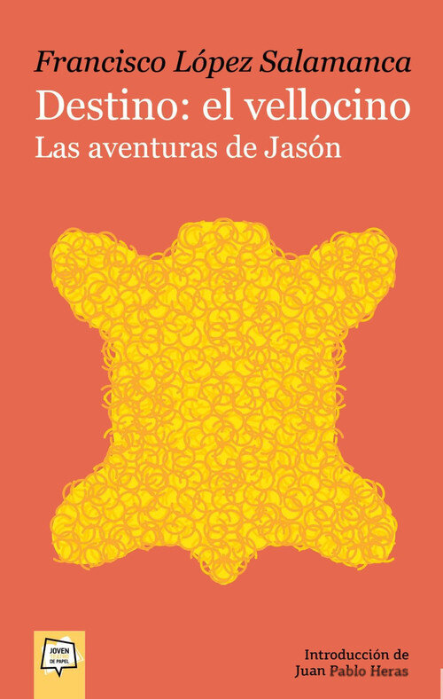 DESTINO: EL VELLOCINO. LAS AVENTURAS DE JASON