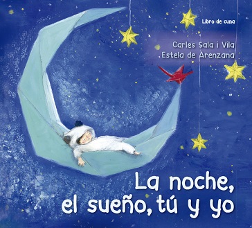 NOCHE, EL SUEO, TU Y YO, LA (LIBRO DE CUNA)