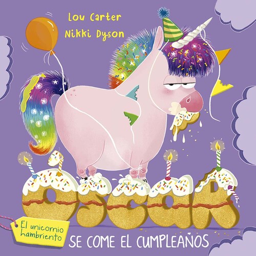 OSCAR EL UNICORNIO HAMBRIENTO SE COME EL CUMPLEAOS
