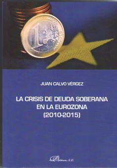 CRISIS DE DEUDA SOBERANA EN LA EUROZONA 2010-2015, LA