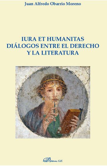 IURA ET HUMANITAS. DIALOGOS ENTRE EL DERECHO Y LA LITERATURA