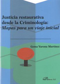 JUSTICIA RESTAURATIVA DESDE LA CRIMINOLOGIA: MAPAS PARA UN V