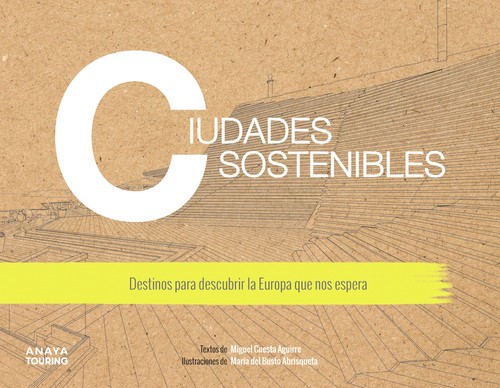 CIUDADES SOSTENIBLES. DESTINOS PARA DESCUBRIR LA EUROPA QUE