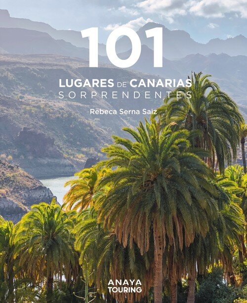 101 DESTINOS DE CANARIAS SORPRENDENTES