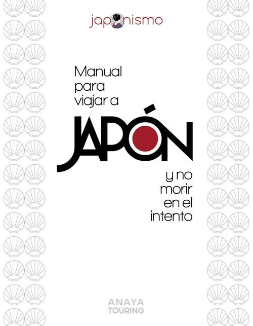 MANUAL PARA VIAJAR A JAPON Y NO MORIR EN EL INTENTO