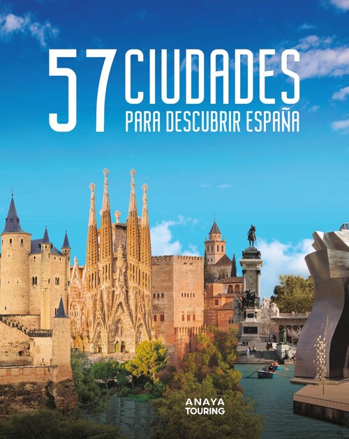 57 CIUDADES PARA DESCUBRIR ESPA�A