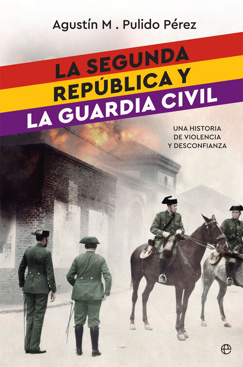 SEGUNDA REPUBLICA Y LA GUARDIA CIVIL, LA