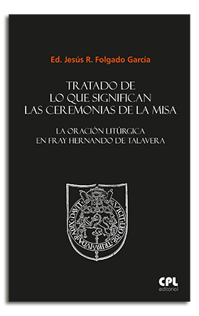 TRATADO DE LO QUE SIGNIFICAN LAS CEREMONIAS DE LA MISA
