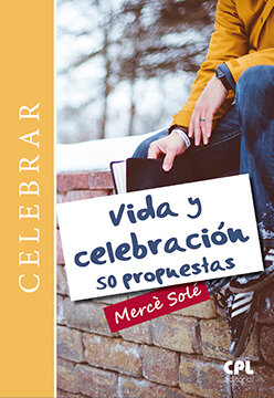 VIDA Y CELEBRACION. 50 PROPUESTAS