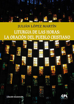 LITURGIA DE LAS HORAS: LA ORACION DEL PUEBLO CRISTIANO