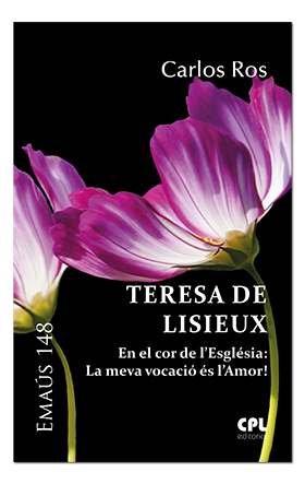 TERESA DE LISIEUX. EN EL COR DE L'ESGLESIA: LA MEVA VOCACIO