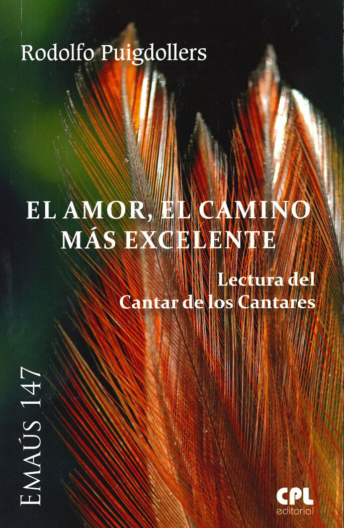 AMOR, EL CAMINO MAS EXCELENTE, EL. LECTURA DEL CANTAR DE LOS
