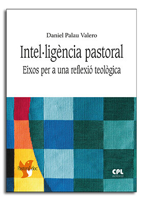 INTEL.LIGENCIA PASTORAL. EIXOS PER UNA REFLEXIO TEOLOGICA