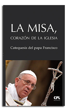 MISA, CORAZON DE LA IGLESIA, LA