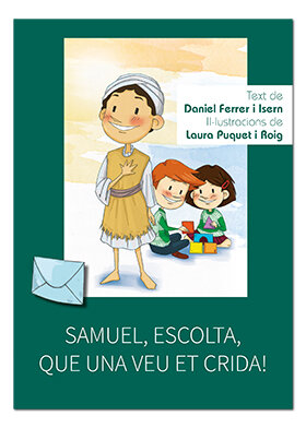 SAMUEL, ESCOLTA, QUE UNA VEU ET CRIDA!