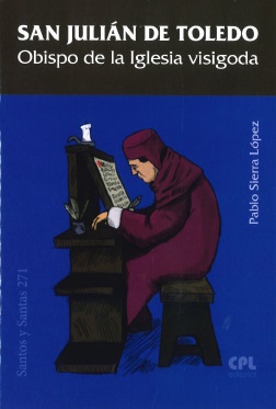 SAN JULIAN DE TOLEDO. OBISPO DE LA IGLESIA VISIGODA