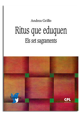 RITUS QUE EDUQUEN. ELS SET SAGRAMENTS