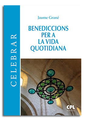 BENEDICCIONS PER A LA VIDA QUOTIDIANA