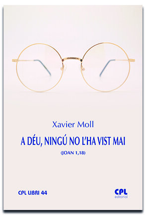 A DEU, NINGU NO L'HA VIST MAI (JN 1,18)