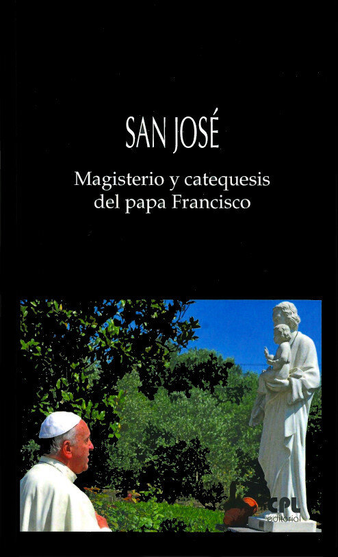 SAN JOSE. MAGISTERIO Y CATEQUESIS DEL PAPA FRANCISCO